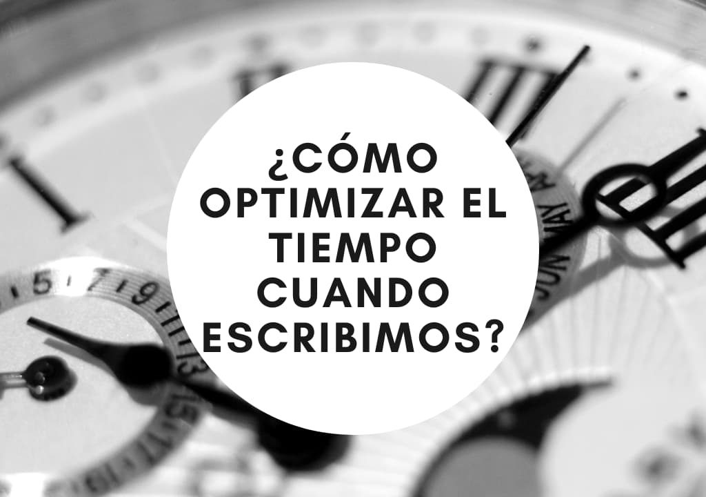 como optimizar el tiempo cuando escribimos
