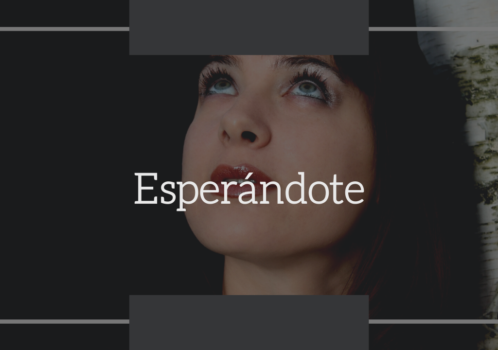 Esperándote