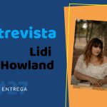 Entrevista Lidi Howland