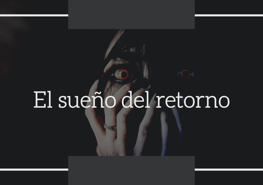 El sueño del retorno