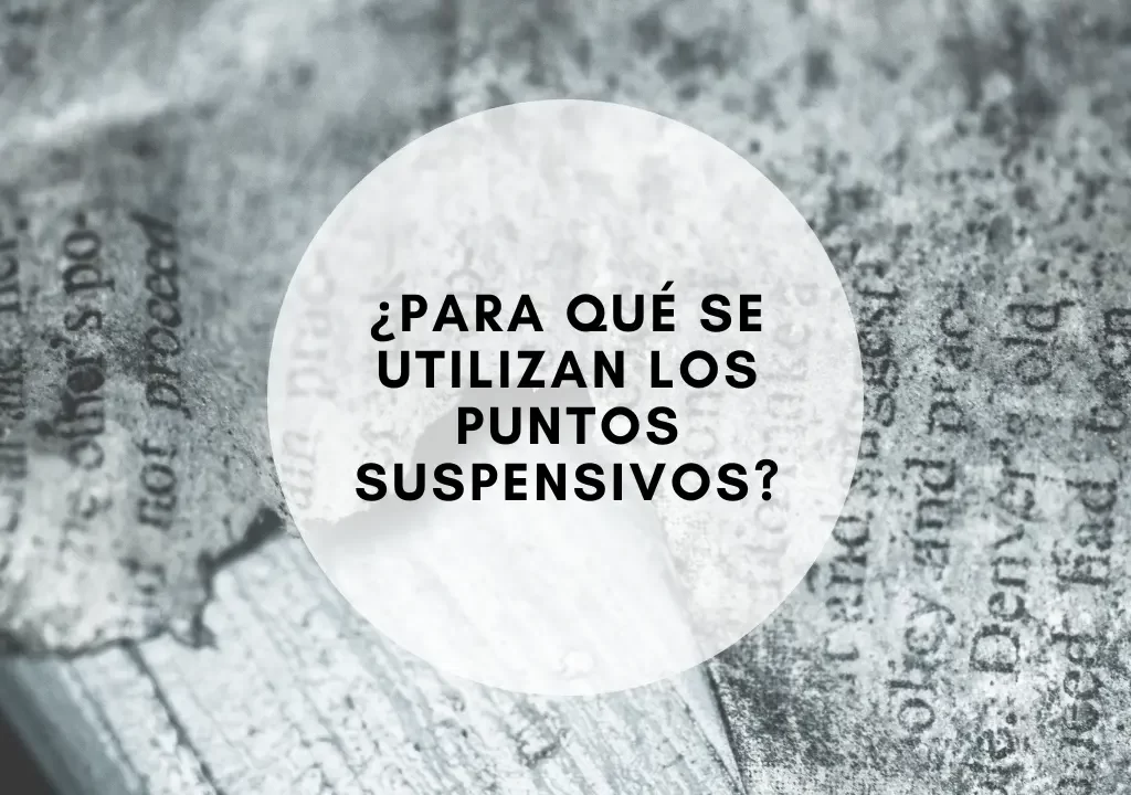 Para qué se utilizan los puntos suspensivos