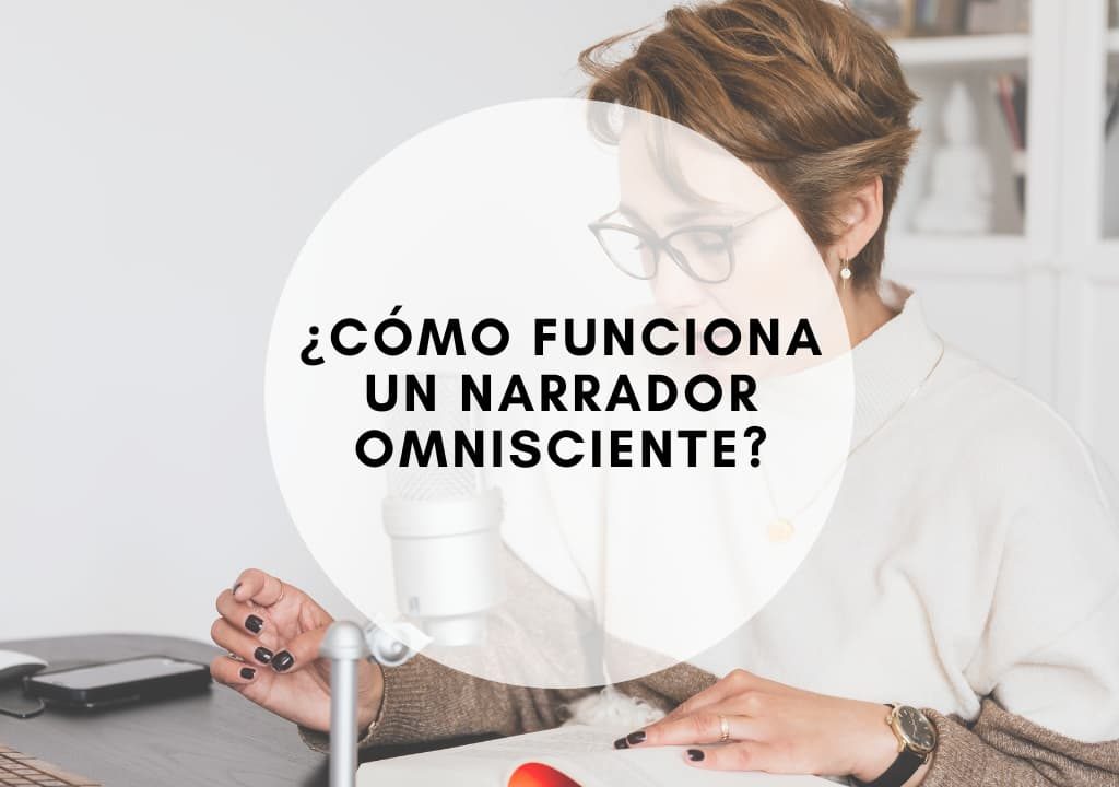 Cómo funciona un narrador omnisciente