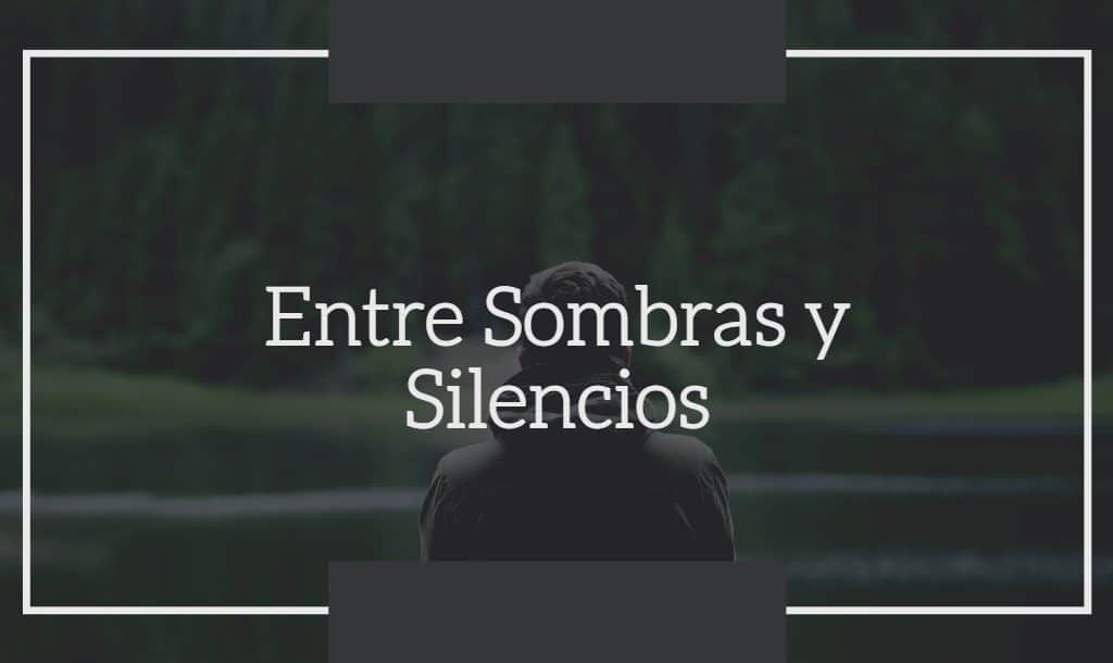 Entre Sombras y Silencios