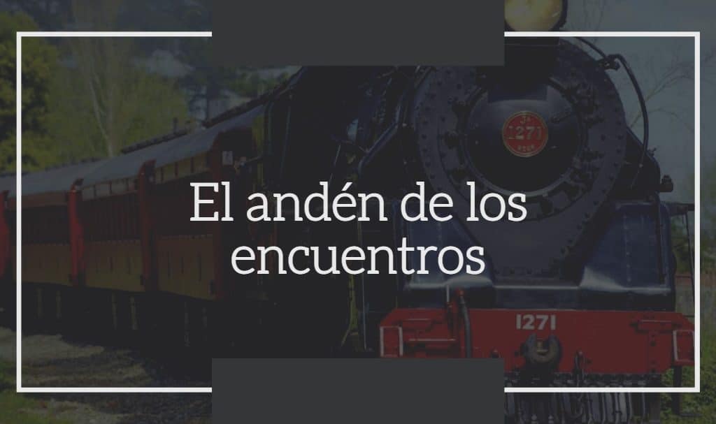El andén de los encuentros